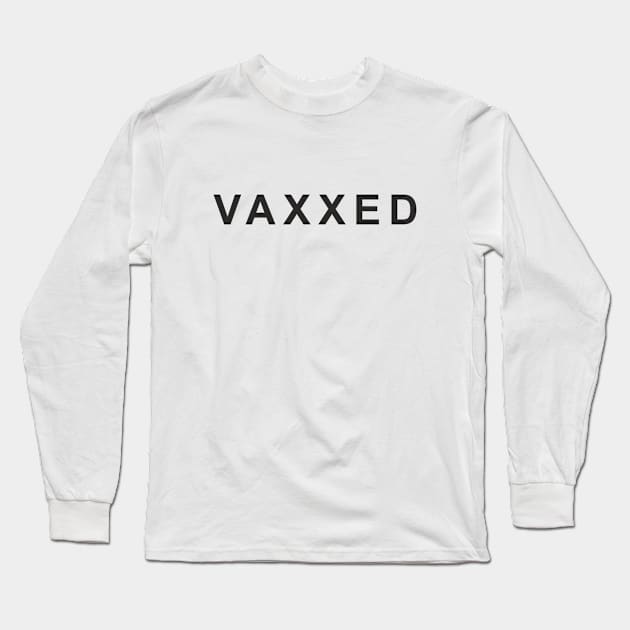 Vaxxed Long Sleeve T-Shirt by Peter the T-Shirt Dude